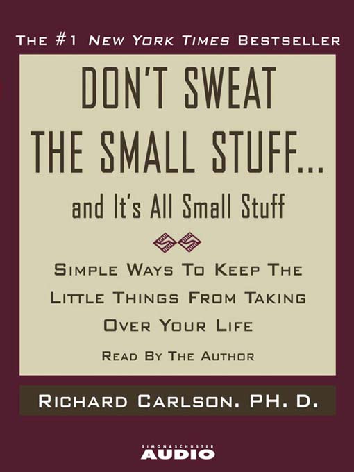 Title details for Don't Sweat the Small Stuff...And It's All Small Stuff by Richard Carlson - Wait list
